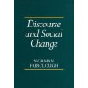 Discourse and Social Change (Norman Fairclough)(Brožovaná) Discourse and Social Change (Norman Fairclough)(Brožovaná)