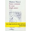 Sono comuni le cose degli amici (Matteo Nucci)(Pevná) Sono comuni le cose degli amici (Matteo Nucci)(Pevná)