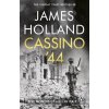 Cassino 44 - James Holland Cassino 44 - James Holland