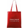 Teacher i'll be there for you - Taška bavlnená - 42 x 38 cm ( Červená ) Teacher i'll be there for you - Taška bavlnená - 42 x 38 cm ( Červená )