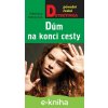 E-kniha Dům na konci cesty - Veronika Černucká E-kniha Dům na konci cesty - Veronika Černucká