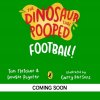 The Dinosaur that Pooped A Football The Dinosaur that Pooped A Football