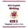 KS2 English Writing Targeted Question Book - Year 3 KS2 English Writing Targeted Question Book - Year 3