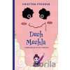 Duch Muchla - Kristýna Pýchová Duch Muchla - Kristýna Pýchová