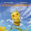Vstávaj, malá včielka Vstávaj, malá včielka