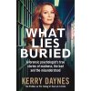 What Lies Buried (Kerry Daynes)(Brožovaná) What Lies Buried (Kerry Daynes)(Brožovaná)