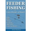 Feeder Fishing for Carp Bream and Roach (Richard Blackburn)(Brožovaná) Feeder Fishing for Carp Bream and Roach (Richard Blackburn)(Brožovaná)