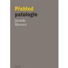 Přehled patologie - Bártová, Jarmila Přehled patologie - Bártová, Jarmila