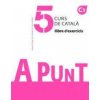 A PUNT. LLIBRE D'EXERCICIS, 5 A PUNT. LLIBRE D'EXERCICIS, 5