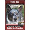 Cattle Dog Training Book for Cattle Dogs & Puppies By BoneUP DOG Training: Are You Ready to Bone Up? Easy Training * Fast Results Cattle Dog Training (Mrs Karen Douglas Kane)(Brožovaná) Cattle Dog Training Book for Cattle Dogs & Puppies By BoneUP DOG Training: Are You Ready to Bone Up? Easy Training * Fast Results Cattle Dog Training (Mrs Karen Douglas Kane)(Brožovaná)