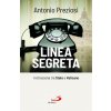 Linea segreta. I retroscena tra Stato e Vaticano (Antonio Preziosi)(Pevná) Linea segreta. I retroscena tra Stato e Vaticano (Antonio Preziosi)(Pevná)