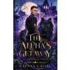 The Alpha's Getaway (Fated Souls Series (Savanna Rose)(Brožovaná) The Alpha's Getaway (Fated Souls Series (Savanna Rose)(Brožovaná)