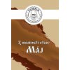 Z múdrosti otcov - Máj - zostavil: Miron Keruľ-Kmec Z múdrosti otcov - Máj - zostavil: Miron Keruľ-Kmec