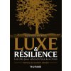Luxe et résilience - Prix Turgot du meilleur livre collectif - 2022 (Eric Briones (dit Darkplanneur))(Brožovaná) Luxe et résilience - Prix Turgot du meilleur livre collectif - 2022 (Eric Briones (dit Darkplanneur))(Brožovaná)