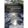 Environmental Protection and Human Rights (Donald K Anton)(Pevná) Environmental Protection and Human Rights (Donald K Anton)(Pevná)
