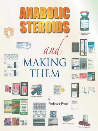 Anabolic Steroids and Making Them Professor FrankPaperback