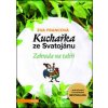 Kuchařka ze Svatojánu Zahrada na talíři - Eva Francová Kuchařka ze Svatojánu Zahrada na talíři - Eva Francová