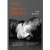 Why Bowie Matters - autor neuvedený Why Bowie Matters - autor neuvedený