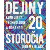 Dejiny 20. storočia: Konflikty, technológie a rokenrol - Black Jeremy Dejiny 20. storočia: Konflikty, technológie a rokenrol - Black Jeremy