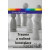 Trauma a rodinné konstelace Trauma a rodinné konstelace