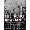 The French Resistance: The History of the Opposition Against Nazi Germany's Occupation of France during World War II (Charles River Editors)(Brožovaná) The French Resistance: The History of the Opposition Against Nazi Germany's Occupation of France during World War II (Charles River Editors)(Brožovaná)