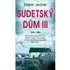 Sudetský dům III. - Štěpán Javůrek Sudetský dům III. - Štěpán Javůrek