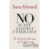 No Is Not a Lonely Utterance - Sara Ahmed No Is Not a Lonely Utterance - Sara Ahmed