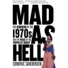 Mad As Hell (Dominic Sandbrook)(Brožovaná) Mad As Hell (Dominic Sandbrook)(Brožovaná)
