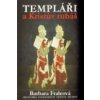Templáři a Kristův rubáš Templáři a Kristův rubáš