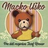 Macko Uško - Kolektív autorov Macko Uško - Kolektív autorov