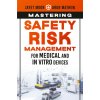 Mastering Safety Risk Management for Medical and In Vitro Devices (Jayet Moon)(Brožovaná) Mastering Safety Risk Management for Medical and In Vitro Devices (Jayet Moon)(Brožovaná)