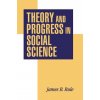 Theory and Progress in Social Science (James B. Rule)(Brožovaná) Theory and Progress in Social Science (James B. Rule)(Brožovaná)
