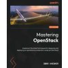 Mastering OpenStack - Third Edition (Omar Khedher)(Brožovaná) Mastering OpenStack - Third Edition (Omar Khedher)(Brožovaná)
