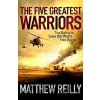 The Five Greatest Warriors - Matthew Reilly The Five Greatest Warriors - Matthew Reilly