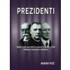 Prezidenti - Marián Tkáč Prezidenti - Marián Tkáč