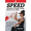Speed Training for Combat, Boxing, Martial Arts, and Mma: How to Maximize Your Hand Speed, Foot Speed, Punching Speed, Kicking Speed, Wrestling Speed, Barnes J.Paperback