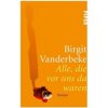 Alle, die vor uns da waren (Birgit Vanderbeke)(Brožovaná) Alle, die vor uns da waren (Birgit Vanderbeke)(Brožovaná)