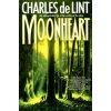 Moonheart (Charles de Lint)(Brožovaná) Moonheart (Charles de Lint)(Brožovaná)