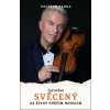 Za život vděčím houslím - Jaroslav Svěcený, Vojtěch Babka Za život vděčím houslím - Jaroslav Svěcený, Vojtěch Babka