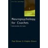Neuropsychology for Coaches: Understanding the Basics (Paula Brown)(Brožovaná) Neuropsychology for Coaches: Understanding the Basics (Paula Brown)(Brožovaná)