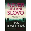 Never jej ani slovo - Jewellová Lisa Never jej ani slovo - Jewellová Lisa