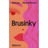 Brusinky - Nesvadbová Barbara Brusinky - Nesvadbová Barbara