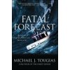 Fatal Forecast (Mike Tougias)(Brožovaná) Fatal Forecast (Mike Tougias)(Brožovaná)