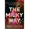 The Milky Way (Moiya McTier)(Pevná) The Milky Way (Moiya McTier)(Pevná)