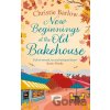 New Beginnings at the Old Bakehouse - Christie Barlow New Beginnings at the Old Bakehouse - Christie Barlow