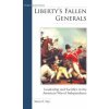 Liberty'S Fallen Generals (Steven E. Siry)(Pevná) Liberty'S Fallen Generals (Steven E. Siry)(Pevná)