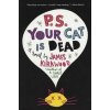 P.S. Your Cat Is Dead (James Kirkwood)(Brožovaná) P.S. Your Cat Is Dead (James Kirkwood)(Brožovaná)