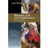 History, Law and Christianity History, Law and Christianity