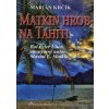 Matkin hrob na Tahiti - Marián Krčík Matkin hrob na Tahiti - Marián Krčík