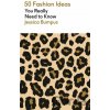 50 Fashion Ideas You Really Need to Know - Jessica Bumpus 50 Fashion Ideas You Really Need to Know - Jessica Bumpus